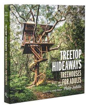 Jodidio, Philip. Treetop Hideaways - Treehouses for Adults. Rizzoli International Publications, 2022.