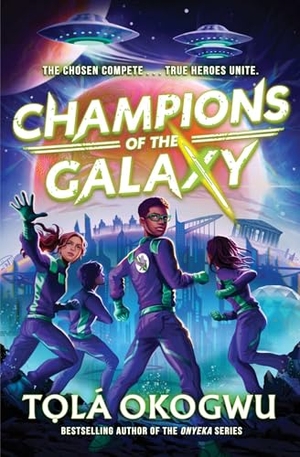 Okogwu, Tolá. Champions of the Galaxy. Margaret K. McElderry Books, 2026.