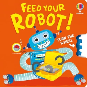 Milbourne, Anna. Feed your Robot. Usborne Publishing Ltd, 2026.