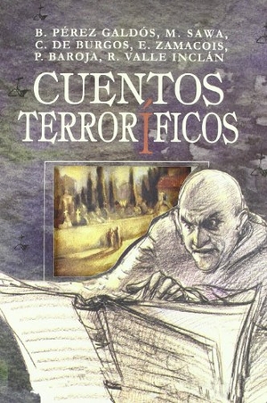 Baroja, Pío / Pérez Galdós, Benito et al. Cuentos terroríficos. Clan Editorial, 2011.