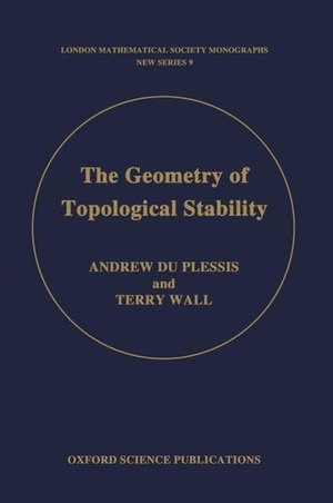 Du Plessis, Andrew / Terry Wall. The Geometry of Topological Stability. Clarendon Press, 1996.