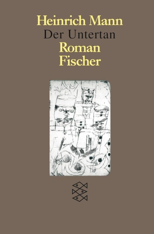 Mann, Heinrich. Der Untertan - Roman. S. Fischer Verlag, 1991.
