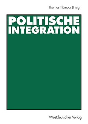 Plümper, Thomas (Hrsg.). Politische Integration. VS Verlag für Sozialwissenschaften, 2003.