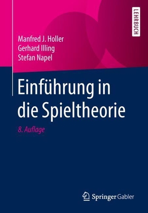 Holler, Manfred J. / Napel, Stefan et al. Einführung in die Spieltheorie. Springer Berlin Heidelberg, 2019.