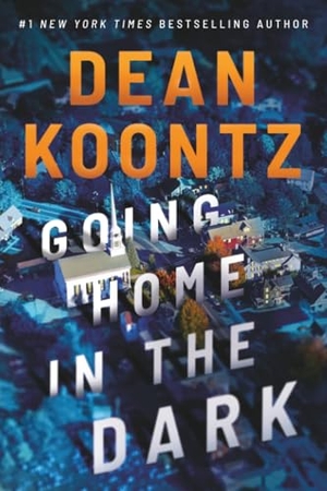 Koontz, Dean. Going Home in the Dark. Amazon Publishing, 2025.
