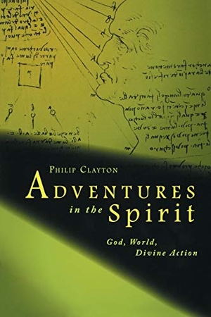 Clayton, Philip. Adventures in the Spirit - God, World, Divine Action. Augsburg Fortress Publishing, 2008.