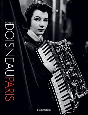 Doisneau, Robert. Paris. Thames & Hudson, 2023.