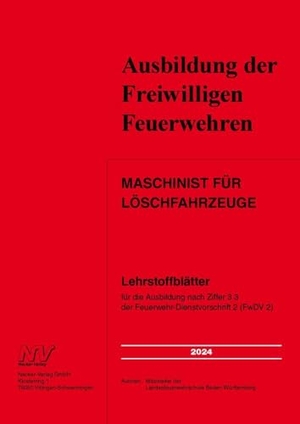 Maschinist für Löschfahrzeuge - Lehrstoffblätter für die Ausbildung nach Ziffer 3.3 der Feuerwehr-Dienstvorschrift 2 (FwDV 2). Neckar-Verlag, 2024.