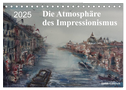 Die Atmosphäre des Impressionismus (Tischkalender 2025 DIN A5 quer), CALVENDO Monatskalender