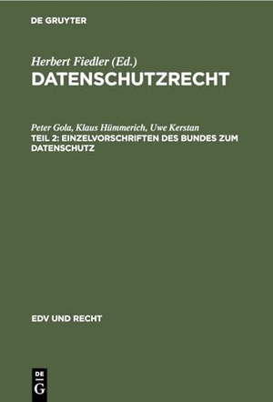Gola, Peter / Kerstan, Uwe et al. Einzelvorschriften des Bundes zum Datenschutz. De Gruyter, 1978.