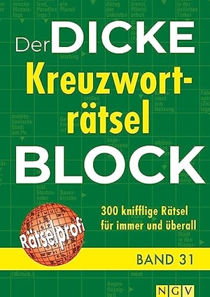 Der dicke Kreuzworträtsel-Block Band 31 - 300 knifflige Rätsel für immer und überall. Naumann & Göbel Verlagsg., 2023.