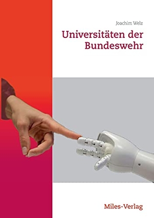 Welz, Joachim. Universitäten der Bundeswehr. Miles-Verlag, 2021.