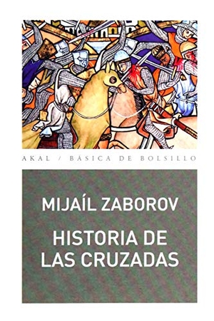 Zaborov, Mijail / José Fernández García. Historia de las cruzadas. Ediciones Akal, 2016.