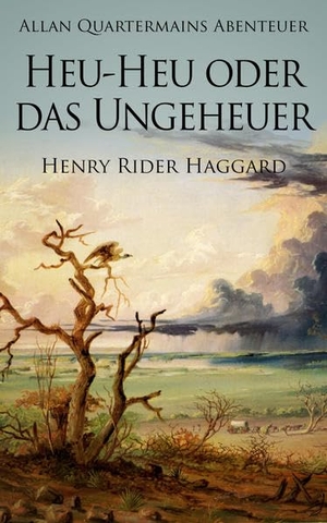 Haggard, Henry Rider. Allan Quatermains Abenteuer: Heu-Heu oder das Ungeheuer. Mach-Mir-Ein-Ebook.De E-Book-Verlag Jungierek, 2015.