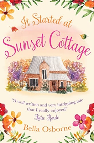Osborne, Bella. It Started at Sunset Cottage. HarperCollins Publishers, 2015.