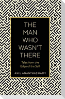 The Man Who Wasn't There