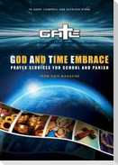 God and Time Embrace: Prayer Services for School and Parish from Gate Magazine