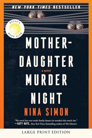 Simon, Nina. Mother-Daughter Murder Night - A Reese Witherspoon Book Club Pick. HarperCollins, 2023.