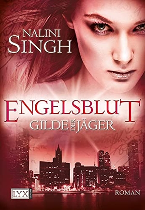 Singh, Nalini. Gilde der Jäger 03. Engelsblut. LYX, 2011.