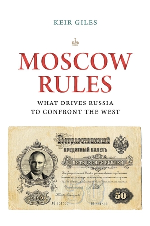 Giles, Keir. Moscow Rules - What Drives Russia to Confront the West. Brookings Institution Press, 2019.