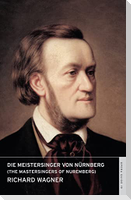 Die Meistersinger von Nürnberg (The Mastersingers of Nuremberg)