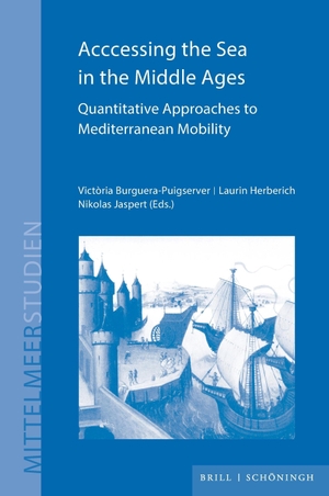 Accessing the Sea in the Middle Ages - Quantitative Approaches to Mediterranean Mobility. Brill I  Schoeningh, 2026.