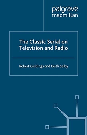 Selby, Keith / Robert Giddings. The Classic Serial on Television and Radio. Palgrave Macmillan UK, 2001.