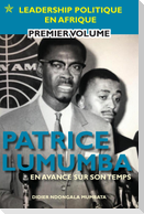 Patrice Lumumba - En Avance Sur Son Temps