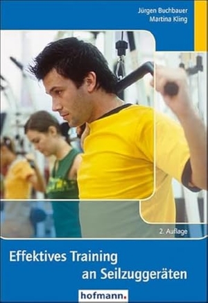 Buchbauer, Jürgen / Martina Kling. Effektives Training an Seilzuggeräten. Hofmann GmbH & Co. KG, 2018.
