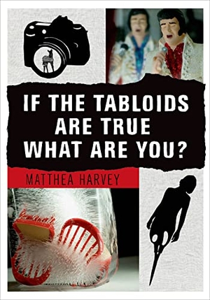 Harvey, Matthea. If the Tabloids Are True What Are You? - Poems and Artwork. Graywolf Press, 2014.