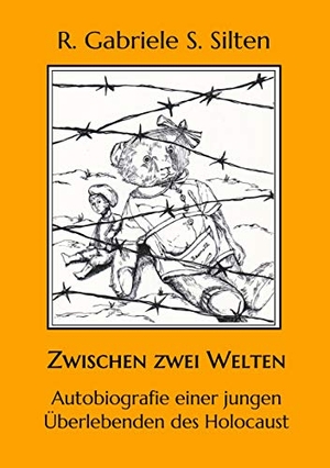 Silten, R. Gabriele S.. Zwischen zwei Welten - Autobiografie einer jungen Überlebenden des Holocaust. Books on Demand, 2020.
