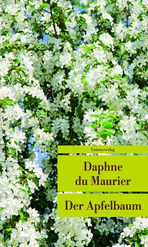 DuMaurier, Daphne. Der Apfelbaum. Unionsverlag, 2011.