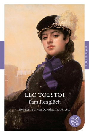 Tolstoi, Leo. Familienglück - Roman. S. Fischer Verlag, 2009.