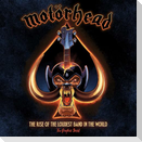 Motorhead: The Rise of the Loudest Band in the World