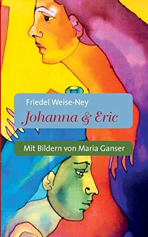 Weise-Ney, Friedel. Johanna & Eric. Books on Demand, 2020.