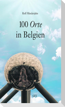 100 Orte in Belgien