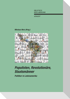 Populisten, Revolutionäre, Staatsmänner