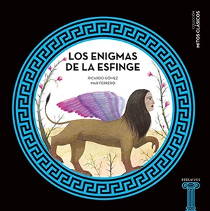 Gómez Gil, Ricardo. Los enigmas de la Esfinge. Editorial Luis Vives (Edelvives), 2017.