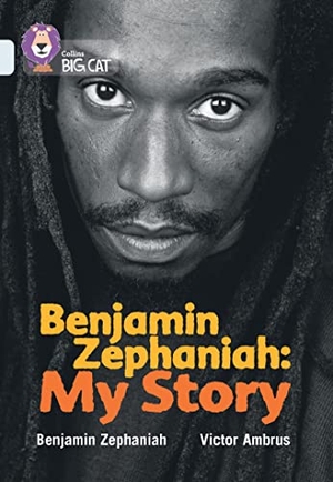 Zephaniah, Benjamin / Victor Ambrus. Benjamin Zephaniah: My Story - Band 17/Diamond. HarperCollins UK, 2011.