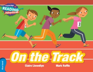 Llewellyn, Claire. Cambridge Reading Adventures on the Track Blue Band. Cambridge University Press, 2016.