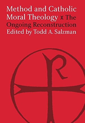 Salzman, Todd A. Method and Catholic Moral Theology - The Ongoing Reconstruction. Fordham University Press, 1999.