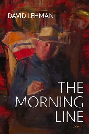 Lehman, David. The Morning Line - Poems. University of Pittsburgh Press, 2021.