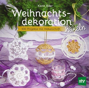 Eder, Karin. Weihnachtsdekoration häkeln - 100 Projekte mit Häkelschrift. Stocker Leopold Verlag, 2019.