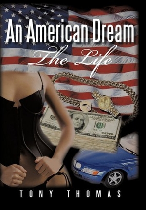 Thomas, Tony. An American Dream - The Life. Author Solutions Inc, 2011.