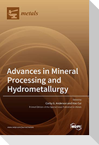 Advances in Mineral Processing and Hydrometallurgy