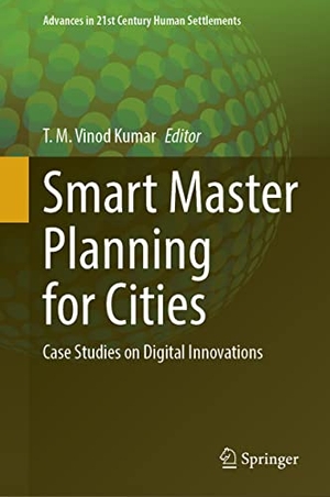 Vinod Kumar, T. M. (Hrsg.). Smart Master Planning for Cities - Case Studies on Digital Innovations. Springer Nature Singapore, 2022.