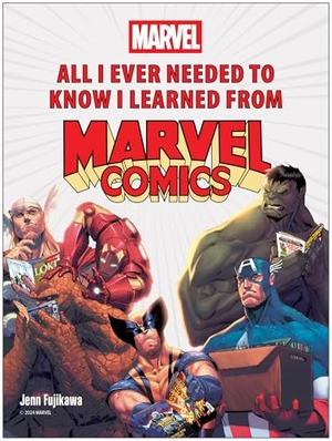 Fujikawa, Jenn. All I Ever Needed to Know I Learned from Marvel Comics. Benbella Books, 2025.