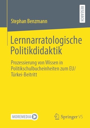 Benzmann, Stephan. Lernnarratologische Politikdidaktik - Prozessierung von Wissen in Politikschulbucheinheiten zum EU/Türkei-Beitritt. Springer Fachmedien Wiesbaden, 2025.