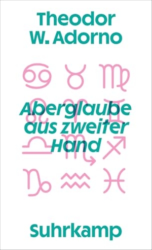 Adorno, Theodor W.. Aberglaube aus zweiter Hand. Suhrkamp Verlag, 2026.