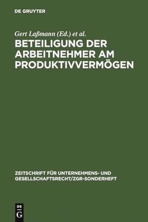 Schwark, Eberhard / Gert Laßmann (Hrsg.). Beteiligung der Arbeitnehmer am Produktivvermögen - Grachter Symposion vom 8. und 9. März 1984. De Gruyter, 1985.